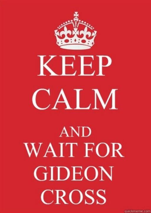 Keep calm and wait for Gideon.jpg